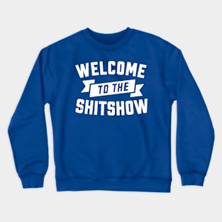 Welcome to the shitshow1 Crewneck Sweatshirt